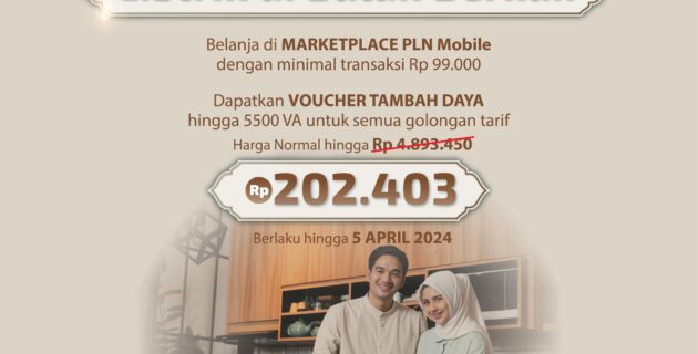 Promo Ramadan! PLN Tebar Diskon Tambah Daya Listrik Hingga 5.500 VA Hanya Rp202.403